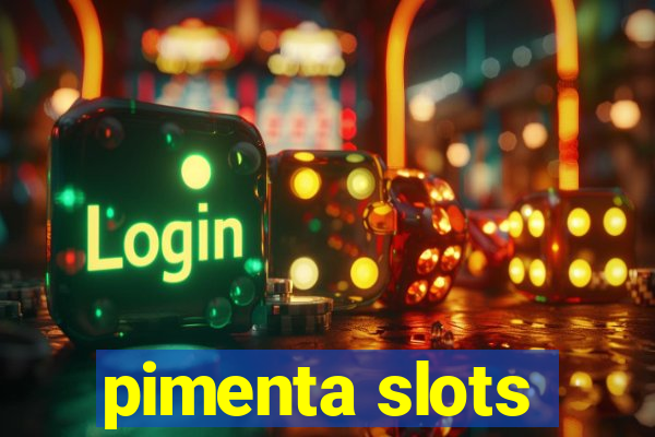 pimenta slots